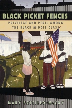 Paperback Black Picket Fences: Privilege and Peril Among the Black Middle Class Book