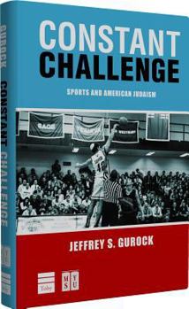Hardcover Constant Challenge: Sports and American Judaism Book