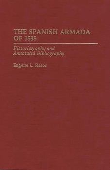 Hardcover The Spanish Armada of 1588: Historiography and Annotated Bibliography Book