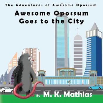 Paperback Awesome Opossum Goes to the City Book