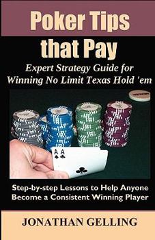 Paperback Poker Tips that Pay: Expert Strategy Guide for Winning No Limit Texas Hold em Book