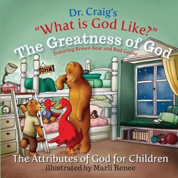 The Greatness of God - Book #10 of the What Is God Like?