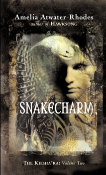 Snakecharm - Book #2 of the Kiesha'ra