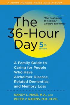 Paperback The 36-Hour Day: A Family Guide to Caring for People Who Have Alzheimer Disease, Related Dementias, and Memory Loss Book