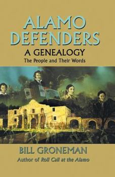 Paperback Alamo Defenders - A Genealogy: The People and Their Words Book
