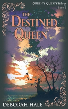The Destined Queen - Book #2 of the Queen's Quests
