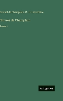 Hardcover OEuvres de Champlain: Tome 1 [French] Book