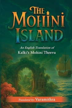 Paperback The Mohini Island: An English Translation of Kalki's Mohini Theevu Book