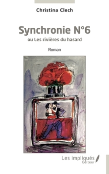 Paperback Synchronie N°6: ou Les rivières du hasard [French] Book