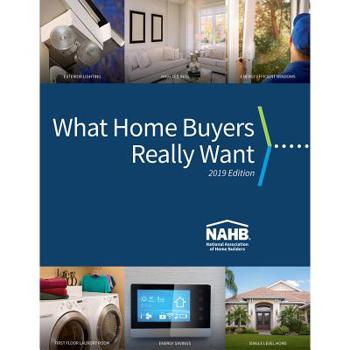 Paperback What Home Buyers Really Want, 2019 Edition Book