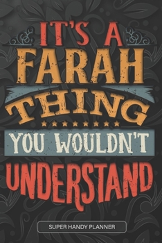 It's A Farah Thing You Wouldn't Understand: Farah Name Planner With Notebook Journal Calendar Personal Goals Password Manager & Much More, Perfect Gift For Farah