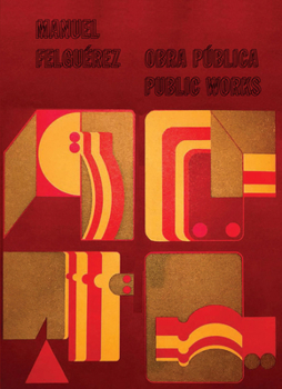 Hardcover Manuel Felguérez: Public Works Book