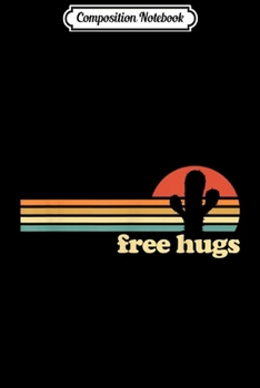 Composition Notebook: Free Hugs Cactus funny antisocial  Journal/Notebook Blank Lined Ruled 6x9 100 Pages