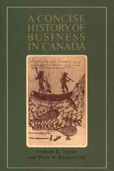 Paperback A Concise History of Business in Canada Book