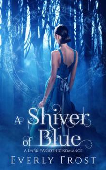 Paperback A Shiver of Blue: A Dark YA Gothic Romance Book