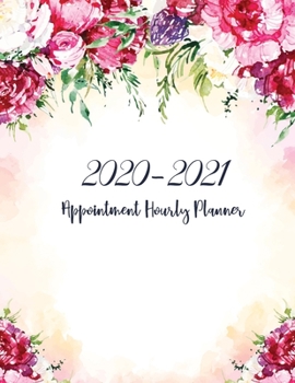 2020-2021 Appointment Hourly Planner: Floral Watercolor Cover | 18 Month July 2020 - December 2021 | Daily Weekly Monthly Calendar Planner for To Do ... 18 Month Planner July 2020 - December 2021)