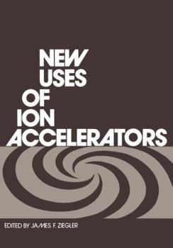 Paperback New Uses of Ion Accelerators Book