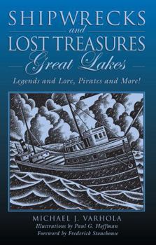 Paperback Shipwrecks and Lost Treasures: Great Lakes: Legends And Lore, Pirates And More!, First Edition Book