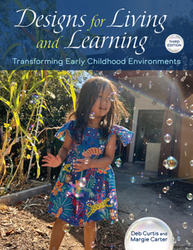 Paperback Designs for Living and Learning, Third Edition: Transforming Early Childhood Environments Book