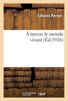 Paperback A Travers Le Monde Vivant [French] Book