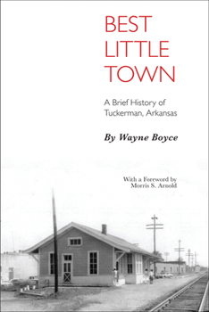 Paperback Best Little Town: A Brief History of Tuckerman, Arkansas Book