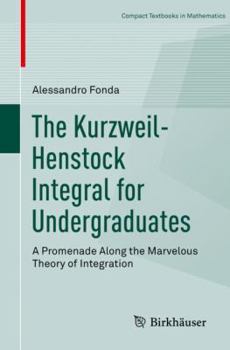 Paperback The Kurzweil-Henstock Integral for Undergraduates: A Promenade Along the Marvelous Theory of Integration Book