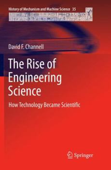 Paperback The Rise of Engineering Science: How Technology Became Scientific Book