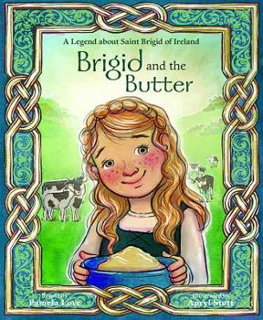 Hardcover Brigid and the Butter: A Legend about St Book