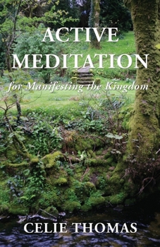Paperback Active Meditation for Manifesting the Kingdom Book