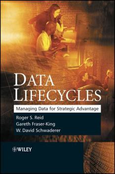 Data Lifecycles: Managing Data for Strategic Advantage