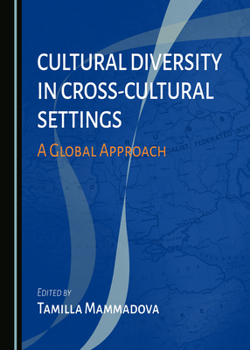 Hardcover Cultural Diversity in Cross-Cultural Settings: A Global Approach Book