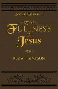Paperback The Fullness of Jesus: Tabernacle Sermons II Book