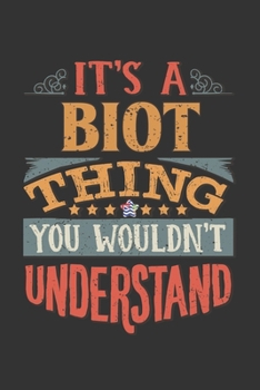 It's A Biot Thing You Wouldn't Understand: British Indian Ocean Territory Notebook Journal 6x9 Personalized Gift For It's A Biot Thing You Wouldn't Understand Lined Paper