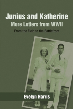 Paperback Junius and Katherine: More Letters from WWII: From the Field to the Battlefront Book
