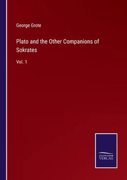 Paperback Plato and the Other Companions of Sokrates: Vol. 1 Book