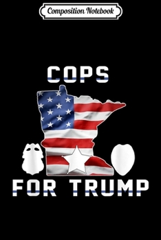 Paperback Composition Notebook: Cops For Trump 2020 Blue Line Supporters Design Journal/Notebook Blank Lined Ruled 6x9 100 Pages Book