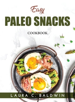 Hardcover Easy Paleo Snacks: Cookbook Book