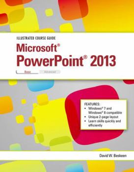 Illustrated Course Guide: Microsoft PowerPoint 2013 Basic