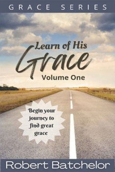 Paperback Learn of His Grace Volume One: Grace Series Book