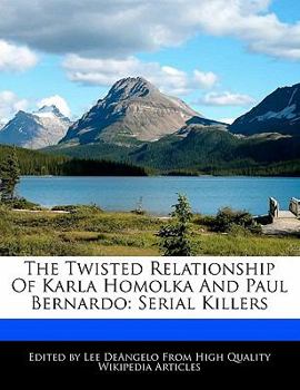 The Twisted Relationship of Karla Homolka and Paul Bernardo: Serial Killers