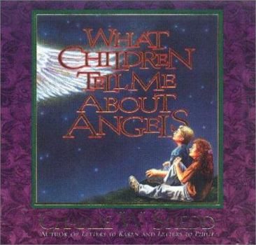 Paperback What Children Tell Me about Angels Book