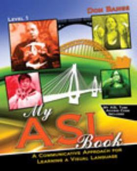 Perfect Paperback My ASL Book: A Communicative Approach for Learning a Visual Language Book