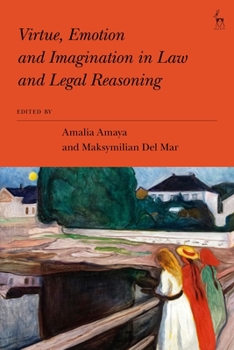 Paperback Virtue, Emotion and Imagination in Law and Legal Reasoning Book