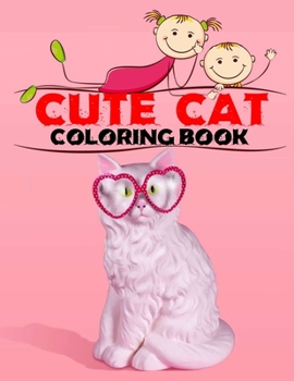 Paperback Cute Cat Coloring Book: Cats Cool Coloring Book For Age 3-7-For Boys and Girls Book