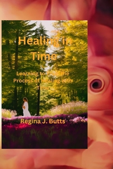 Paperback Healing In Time: Learning to Trust the Process of Healing with Time Book
