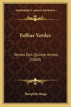 Paperback Folhas Verdes: Versos Dos Quinze Annos (1869) [Portuguese] Book