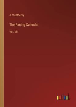Paperback The Racing Calendar: Vol. VIII Book