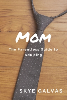 Paperback Mom: The Parentless Guide to Adulting Book
