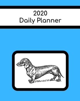 Paperback 2020 Daily Planner: Dachshund; January 1, 2020 - December 31, 2020; 8" x 10" Book