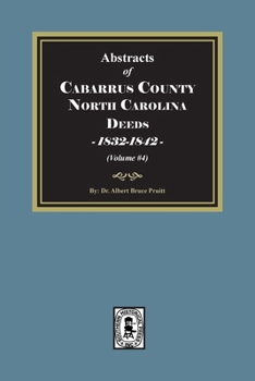 Paperback Cabarrus County, North Carolina Deeds, 1832-1842. (Volume #4) Book